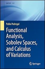 Functional Analysis, Sobolev Spaces, and Calculus of Variations (UNITEXT, 157)