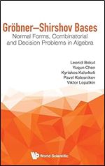 GROBNER-SHIRSHOV BASES: NORMAL FORMS, COMBINATORIAL AND DECISION PROBLEMS IN ALGEBRA