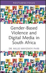 Gender-Based Violence and Digital Media in South Africa (Routledge Focus on Media and Cultural Studies)