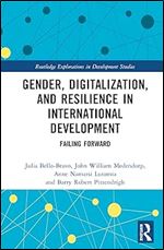 Gender, Digitalization, and Resilience in International Development (Routledge Explorations in Development Studies)