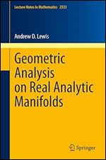Geometric Analysis on Real Analytic Manifolds (Lecture Notes in Mathematics)