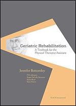 Geriatric Rehabilitation: A Textbook for the Physical Therapist Assistant