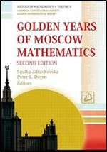 Golden Years of Moscow Mathematics (History of Mathematics, 6) Ed 2