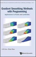 Gradient Smoothing Methods with Programming: Applications to Fluids and Landslides (Frontier Research in Computation and Mechanics of Materials and Biology, 5)