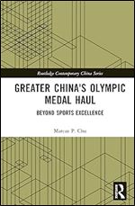 Greater China's Olympic Medal Haul (Routledge Contemporary China Series)