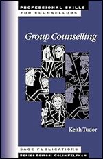 Group Counselling (Professional Skills for Counsellors Series)