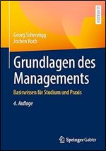 Grundlagen des Managements: Basiswissen f r Studium und Praxis (German Edition) Ed 4