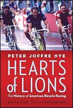 Hearts of Lions: The History of American Bicycle Racing