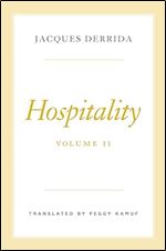 Hospitality, Volume II (The Seminars of Jacques Derrida)