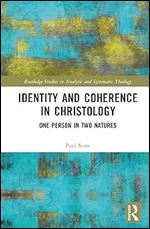 Identity and Coherence in Christology (Routledge Studies in Analytic and Systematic Theology)