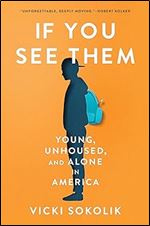 If You See Them: Young, Unhoused, and Alone in America
