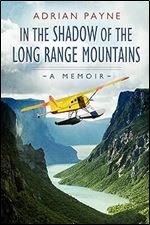 In the Shadow of the Long Range Mountains: A Memoir