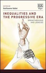 Inequalities and the Progressive Era: Breakthroughs and Legacies