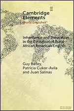 Inheritance and Innovation in the Evolution of Rural African American English (Elements in World Englishes)