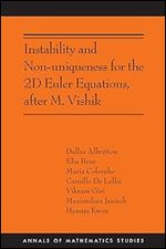 Instability and Non-uniqueness for the 2D Euler Equations, after M. Vishik (AMS-219) (Annals of Mathematics Studies, 219)