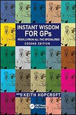 Instant Wisdom for GPs: Pearls from All the Specialities Ed 2