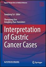 Interpretation of Gastric Cancer Cases (Experts' Perspectives on Medical Advances)