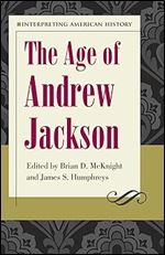 Interpreting American History: The Age of Andrew Jackson