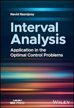 Interval Analysis: Application in the Optimal Control Problems (IEEE Press Series on Control Systems Theory and Applications)
