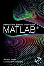 Interval Finite Element Method with MATLAB ,1st Edition