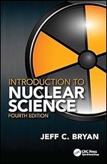 Introduction to Nuclear Science Ed 4