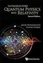 Introductory Quantum Physics and Relativity Ed 2