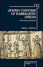 Jewish Customs of Kabbalistic Origin: Their Origin and Practice (Emunot: Jewish Philosophy and Kabbalah)