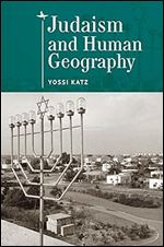 Judaism and Human Geography (Emunot: Jewish Philosophy and Kabbalah)