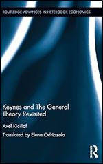 Keynes and The General Theory Revisited (Routledge Advances in Heterodox Economics)