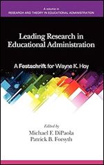 Leading Research in Educational Administration: A Festschrift for Wayne K. Hoy (Hc) (Research and Theory in Educational Administration)
