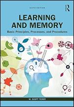 Learning and Memory: Basic Principles, Processes, and Procedures Ed 6