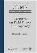 Lectures on Field Theory and Topology (CBMS Regional Conference Series in Mathematics) (CBMS Regional Conference Series in Mathematics, 133)