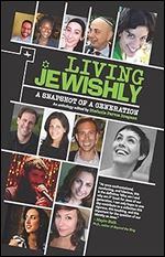 Living Jewishly: A Snapshot of a Generation (Jewish Identities in Post-Modern Society)