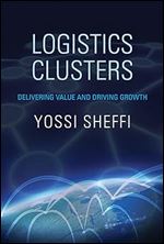 Logistics Clusters: Delivering Value and Driving Growth (Mit Press)