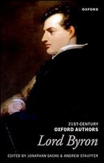 Lord Byron: Selected Writings (21st-Century Oxford Authors)
