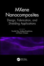 MXene Nanocomposites: Design, Fabrication, and Shielding Applications,1st Edition