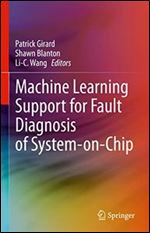 Machine Learning Support for Fault Diagnosis of System-on-Chip,1st ed.