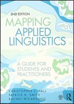 Mapping Applied Linguistics: A Guide for Students and Practitioners Ed 2