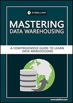 Mastering Data Warehousing: A Comprehensive Guide to Learn Data Warehousing