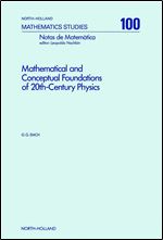 Mathematical and Conceptual Foundations of 20th-Century Physics