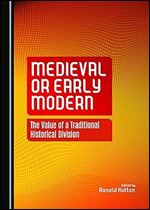 Medieval or Early Modern: The Value of a Traditional Historical Division