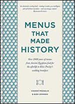 Menus that Made History: 100 iconic menus that capture the history of food