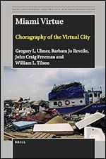 Miami Virtue: Choragraphy of the Virtual City (Doing Arts Thinking: Arts Practice, Research and Education, 9)