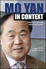 Mo Yan in Context: Nobel Laureate and Global Storyteller (Comparative Cultural Studies)