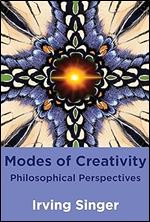 Modes of Creativity: Philosophical Perspectives