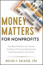 Money Matters for Nonprofits: How Board Members Can Harness the Power of Financial Statements