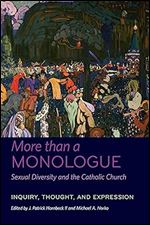 More than a Monologue: Sexual Diversity and the Catholic Church: Inquiry, Thought, and Expression (Catholic Practice in North America)