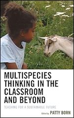 Multispecies Thinking in the Classroom and Beyond: Teaching for a Sustainable Future (Ecocritical Theory and Practice)