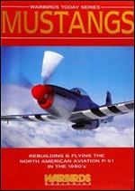 Mustangs: Rebuilding & Flying the North American Aviation P-51 in the 1990's (Warbirds Today No.2)