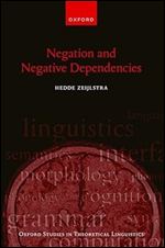 Negation and Negative Dependencies (Oxford Studies in Theoretical Linguistics)